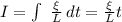 I=\int\ {\frac{\xi}{L} } \, dt =\frac{\xi}{L}t