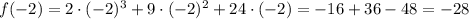 f(-2) = 2 \cdot (-2)^3 + 9 \cdot (-2)^2 + 24 \cdot (-2) = -16 + 36 - 48 = -28