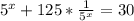 5^{x}+125*\frac{1}{5^{x} } =30