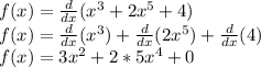 f(x)=\frac{d}{dx} (x^3+2x^5+4)\\f(x)= \frac{d}{dx}(x^3) + \frac{d}{dx} (2x^5) +\frac{d}{dx}(4)\\ f(x)= 3x^2+2*5x^4+0