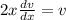 2x\frac{dv}{dx} = v