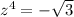 z^4=-\sqrt{3}