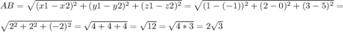 AB=\sqrt{(x1-x2)^{2}+({y1-y2)^{2} +(z1-z2)^{2}} }= \sqrt{(1-(-1))^{2} +(2-0)^{2} +(3-5)^{2} } =\\\sqrt{{2} ^{2}+2^{2}+(-2)^{2}} =\sqrt{4+4+4} =\sqrt{12} =\sqrt{4*3} =2\sqrt{3}