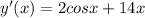 y' (x) = 2cos x + 14x