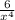 \frac{6}{x^{4} }