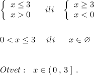 \left\{\begin{array}{ccc}x\leq 3\\x0\end{array}\right\ \ \ ili\ \ \ \left\{\begin{array}{ccc}x\geq 3\\x