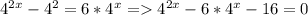 4^{2x} -4^2=6*4^x = 4^{2x}-6*4^x -16=0