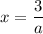 x = \dfrac{3}{a}