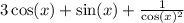 3 \cos(x) + \sin(x) + \frac{1}{ \cos(x)^{2} }