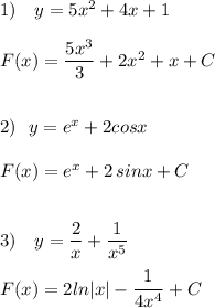 1)\ \ \ y=5x^2+4x+1\\\\F(x)=\dfrac{5x^3}{3}+2x^2+x+C\\\\\\2)\ \ y=e^{x}+2cosx\\\\F(x)=e^{x}+2\, sinx+C\\\\\\3)\ \ \ y=\dfrac{2}{x}+\dfrac{1}{x^5}\\\\F(x)=2ln|x|-\dfrac{1}{4x^4}+C