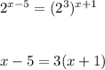 2^{x-5} =(2^{3} )^{x+1}\\\\\\ x-5=3(x+1)\\