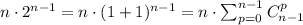 n\cdot 2^{n-1}=n\cdot (1+1)^{n-1}=n\cdot \sum^{n-1}_{p=0}C^p_{n-1}