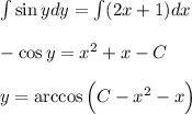 \int \sin ydy=\int (2x+1)dx\\ \\ -\cos y=x^2+x-C\\ \\ y=\arccos\Big(C-x^2-x\Big)