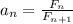 a_{n}=\frac{F_{n}}{F_{n+1}}