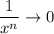 \dfrac{1}{x^{n}} \to 0