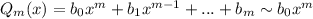 Q_{m}(x) = b_{0}x^{m} + b_{1}x^{m-1} + ... + b_{m} \sim b_{0}x^{m}