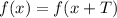 f(x)=f(x+T)