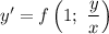 y' = f \left(1; \ \dfrac{y}{x} \right)