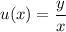 u(x) = \dfrac{y}{x}