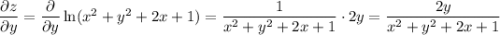 \dfrac{\partial z}{\partial y} = \dfrac{\partial }{\partial y} \ln(x^2+y^2+2x+1) = \dfrac{1}{x^2+y^2+2x+1}\cdot 2y = \dfrac{2y}{x^2+y^2+2x+1}