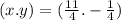 (x.y) = ( \frac{11}{4} . - \frac{1}{4} )