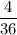 \dfrac{4}{36}