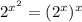 2^{x^2}=(2^{x})^{x}