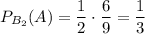 P_{B_2}(A)=\dfrac{1}{2}\cdot \dfrac{6}{9}=\dfrac{1}{3}