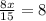 \frac{8x}{15} =8