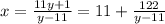 x=\frac{11y+1}{y-11}=11+\frac{122}{y-11}