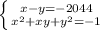 \left \{ {{x-y=-2044} \atop {x^2+xy+y^2=-1}} \right.