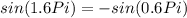 sin(1.6Pi)=-sin(0.6Pi)