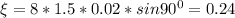 \xi =8*1.5*0.02*sin90^0=0.24