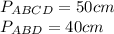 P_{ABCD} = 50 cm\\P_{ABD} = 40 cm