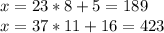 x = 23*8 + 5=189\\x=37*11+16=423