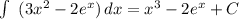 \int\ {(3x^2-2e^x)} \, dx =x^3-2e^x+C