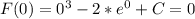 F(0)=0^3-2*e^0+C=0