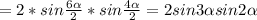 =2*sin\frac{6\alpha }{2}*sin\frac{4\alpha}{2}=2sin3\alpha sin2\alpha