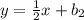 y=\frac{1}{2}x+b_{2}