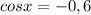 cos x = -0,6