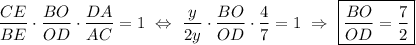 \dfrac{CE}{BE}\cdot \dfrac{BO}{OD}\cdot \dfrac{DA}{AC}=1~\Leftrightarrow~ \dfrac{y}{2y}\cdot \dfrac{BO}{OD}\cdot \dfrac{4}{7}=1~\Rightarrow~ \boxed{\dfrac{BO}{OD}=\dfrac{7}{2}}