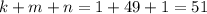 k+m+n=1+49+1=51