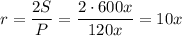 r=\dfrac{2S}{P}=\dfrac{2\cdot 600x}{120x}=10x