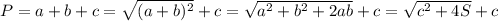 P=a+b+c=\sqrt{(a+b)^2}+c=\sqrt{a^2+b^2+2ab}+c=\sqrt{c^2+4S}+c