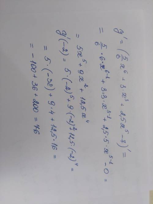 Вычислить значение производной функции у= 5/6*х^6 + 3*х^3 + 2,5*х^5 - 7 в точке х0= -2