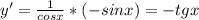 y'=\frac{1}{cosx} *(-sinx)=-tgx