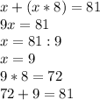 x+(x*8)=81\\9x=81\\x=81:9\\x=9\\9*8=72\\72+9=81