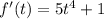 f'(t)=5t^4+1