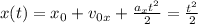 x(t)=x_0+v_0_x+\frac{a_xt^2}{2}=\frac{t^2}{2}