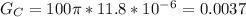 G_C=100\pi *11.8*10^-^6=0.0037